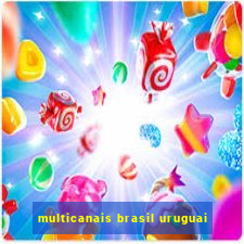 multicanais brasil uruguai